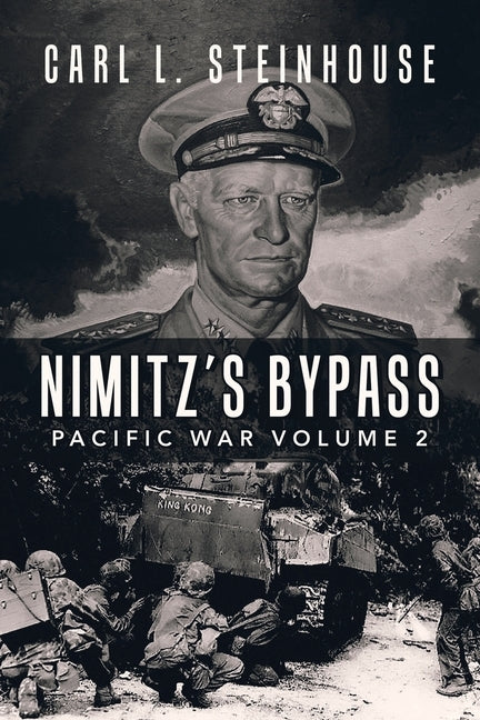 Nimitz's Bypass: Pacific War Volume 2 Paperback Authorhouse