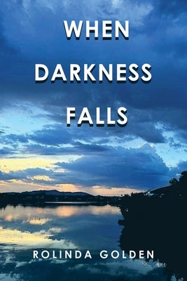 When Darkness Falls Paperback WestBow Press