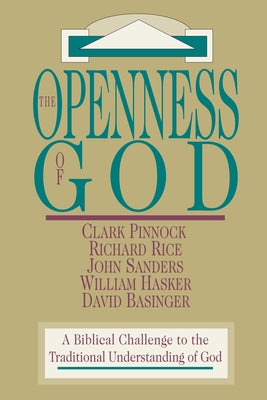 The Openness of God: A Biblical Challenge to the Traditional Understanding of God Paperback IVP Academic
