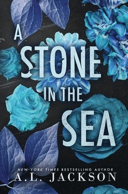 A Stone in the Sea (Special Edition Cover) Paperback A.L. Jackson Books, Inc.