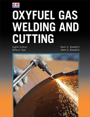 Oxyfuel Gas Welding and Cutting Paperback Goodheart-Wilcox Publisher
