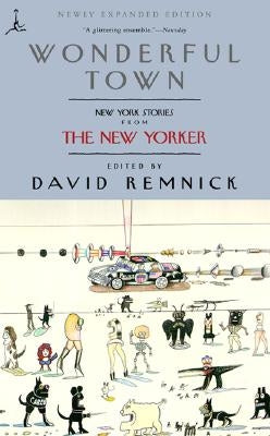 Wonderful Town: New York Stories from the New Yorker Paperback Modern Library