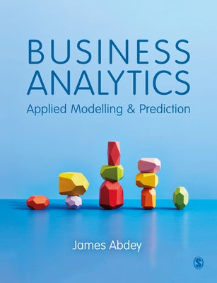Business Analytics: Applied Modelling and Prediction Paperback Sage Publications Ltd