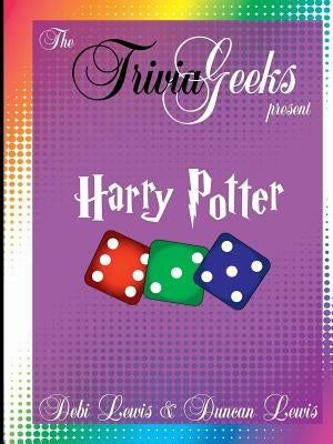 The Trivia Geeks Present: Harry Potter Paperback Lulu.com