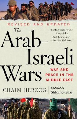 The Arab-Israeli Wars: War and Peace in the Middle East Vintage