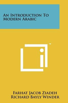 An Introduction To Modern Arabic Paperback Literary Licensing, LLC