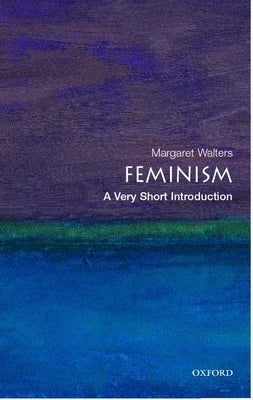 Paperback book titled "Feminism: A Very Short Introduction" by Oxford University Press, USA, featuring a cover with feminist imagery.