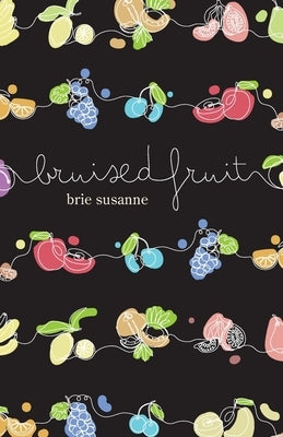 Bruised Fruit Paperback FriesenPress