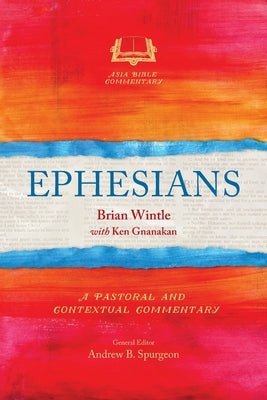 Ephesians: A Pastoral and Contextual Commentary Paperback Langham Global Library