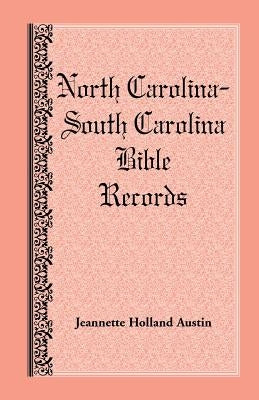 North Carolina -- South Carolina Bible Records Paperback Heritage Books