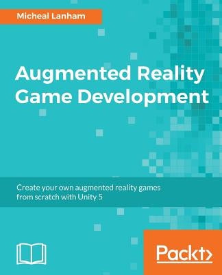Augmented Reality Game Development Paperback Packt Publishing
