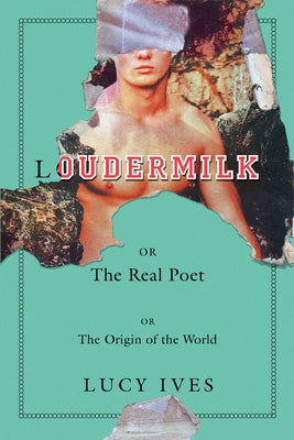 Loudermilk: Or, the Real Poet; Or, the Origin of the World Paperback Soft Skull Press