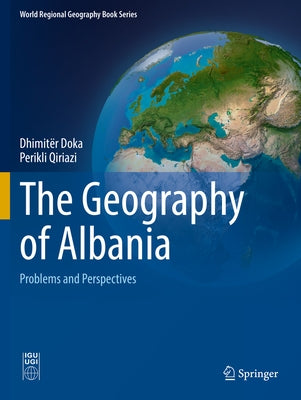 The Geography of Albania: Problems and Perspectives Paperback Springer