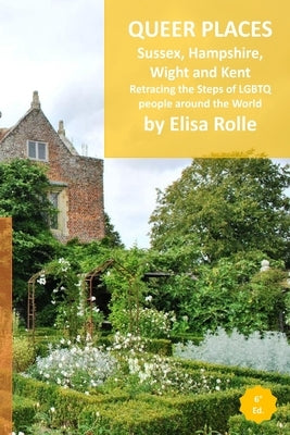 Queer Places: South East England (Sussex, Hampshire, Isle of Wight, Kent): Retracing the steps of LGBTQ people around the world Paperback Blurb
