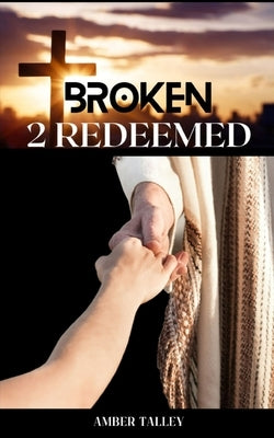 Broken 2 Redeemed Paperback Libresco Feeds Private Limited