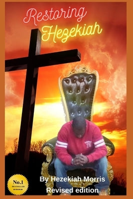 Restoring Hezekiah: An Autobiography Paperback Dnmiller