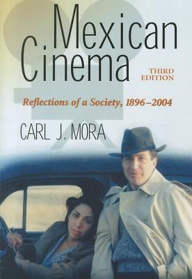Mexican Cinema: Reflections of a Society, 1896-2004, 3D Ed. Paperback McFarland & Company
