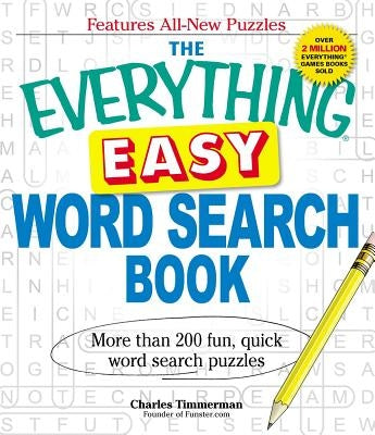 The Everything Easy Word Search Book: More Than 200 Fun, Quick Word Search Puzzles Paperback Everything