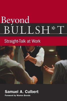 Beyond Bullsh*t: Straight-Talk at Work Paperback Stanford Business Books