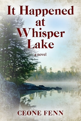It Happened at Whisper Lake Paperback Outskirts Press