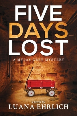 Five Days Lost: A Mylas Grey Mystery Paperback Independently Published