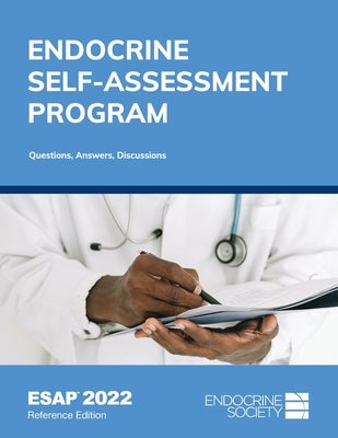 Endocrine Self-Assessment Program Questions, Answers, Discussions (ESAP 2022) Paperback Endocrine Society