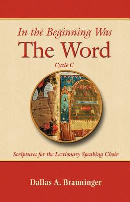 In the Beginning Was the Word, Cycle C Paperback CSS Publishing Company
