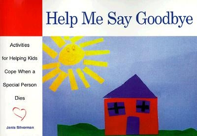 Help Me Say Goodbye book by Fairview Press showing children’s activities to cope with losing a loved one, with colorful illustrations.
