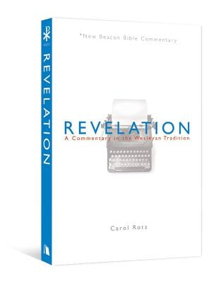 Revelation: A Commentary in the Wesleyan Tradition Paperback Beacon Hill Press of Kansas City