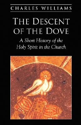 The Descent of the Dove Paperback Regent College Publishing