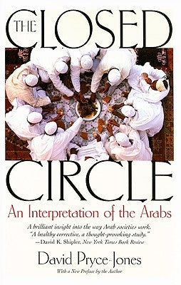 The Closed Circle: An Interpretation of the Arabs Paperback Ivan R. Dee Publisher