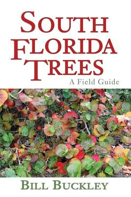 South Florida Trees: A Field Guide Paperback Summer Wind Publications