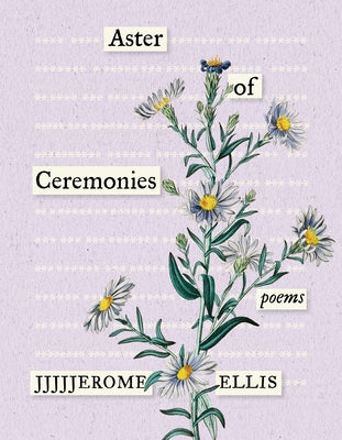 Paperback copy of "Aster of Ceremonies: Poems" by Milkweed Editions showing the book cover with poetic artwork and title.