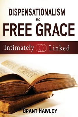 Dispensationalism and Free Grace: Intimately Linked Paperback Dispensational Publishing House
