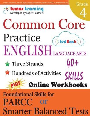 Common Core Practice - 4th Grade English Language Arts: Workbooks to Prepare for the Parcc or Smarter Balanced Test Paperback Lumos Information Services, LLC