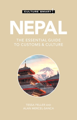 Nepal - Culture Smart!: The Essential Guide to Customs & Culturevolume 116 Paperback Kuperard