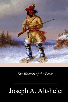 The Masters of the Peaks Paperback Createspace Independent Publishing Platform