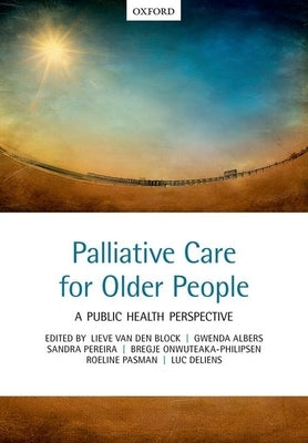 Palliative Care for Older People: A Public Health Perspective Paperback Oxford University Press, USA