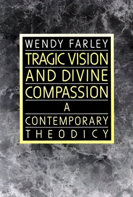 Tragic Vision and Divine Compassion Paperback Westminster John Knox Press