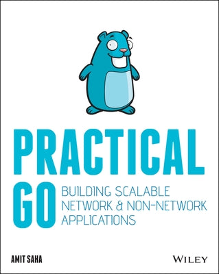 Practical Go: Building Scalable Network and Non-Network Applications Wiley