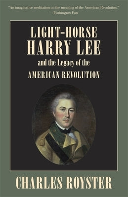 Light-Horse Harry Lee and the Legacy of the American Revolution Paperback LSU Press