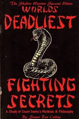 Special Shadow Warrior Edition Worlds Deadliest Fighting Secrets: A Study of Count Dante's Methods & Philosophy Paperback Lulu.com