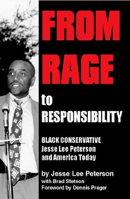 From Rage to Responsibility: Black Conservative Jesse Lee Peterson and America Today Paperback Paragon House Publishers