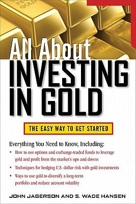 All about Investing in Gold: The Easy Way to Get Started Paperback McGraw-Hill Companies