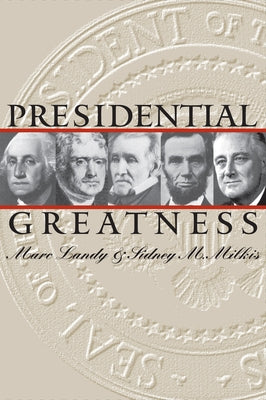 Presidential Greatness Paperback University Press of Kansas