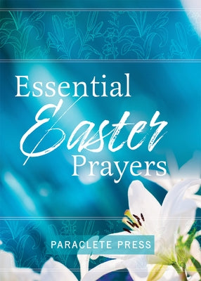 Essential Easter Prayers Paperback Paraclete Press (MA)