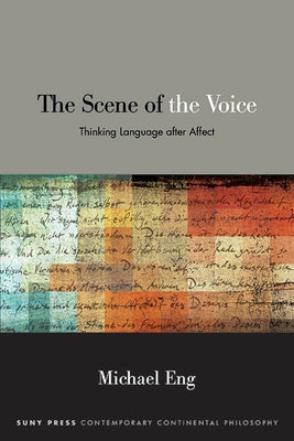 Paperback book titled "The Scene of the Voice: Thinking Language After Affect" by State University of New York Press, showing the cover.