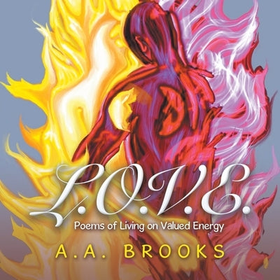 L.O.V.E.: Poems of Living on Valued Energy Paperback Authorhouse