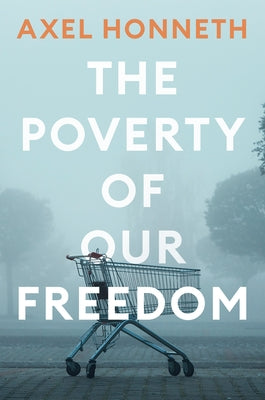 The Poverty of Our Freedom: Essays 2012 - 2019 Paperback Polity Press