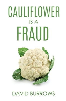 Cauliflower Is A Fraud Paperback Xulon Press